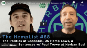 Read more about the article The Politics of Cannabis, US Hemp Laws, & Minimum Sentences w/ Paul Trowe at Herban Bud￼
